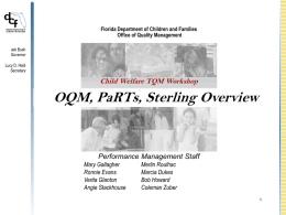 OQM, PaRTs, Sterling Overview Child Welfare TQM Workshop Performance Management Staff