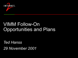 VIMM Follow-On Opportunities and Plans Ted Hanss 29 November 2001