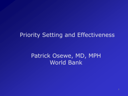 Priority Setting and Effectiveness Patrick Osewe, MD, MPH World Bank 1