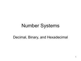 Number Systems Decimal, Binary, and Hexadecimal 1