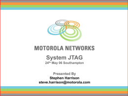 System JTAG Presented By Stephen Harrison