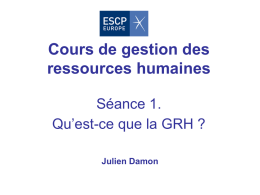 Cours de gestion des ressources humaines Séance 1. Qu’est-ce que la GRH ?