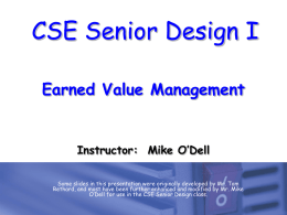 CSE Senior Design I Earned Value Management Instructor:  Mike O’Dell