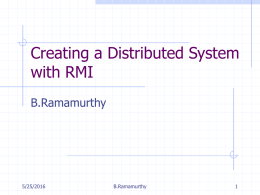 Creating a Distributed System with RMI B.Ramamurthy 5/25/2016