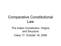 Comparative Constitutional Law The Indian Constitution: Origins and Structure