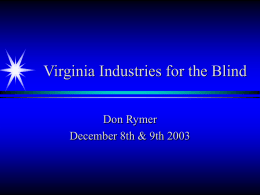 Virginia Industries for the Blind Don Rymer December 8th &amp; 9th 2003