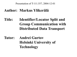 Author: Markus Ylikerälä Title: Identifier/Locator Split and Group Communication with