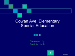 Cowan Ave. Elementary Special Education 1 Presented by: