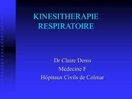 KINESITHERAPIE RESPIRATOIRE Dr Claire Denis Médecine F