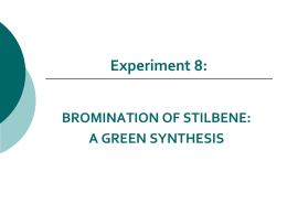 Experiment 8: BROMINATION OF STILBENE: A GREEN SYNTHESIS