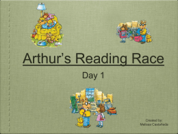 Arthur’s Reading Race Day 1 Created by: Melissa Castañeda