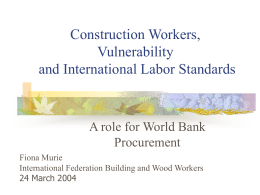 Construction Workers, Vulnerability and International Labor Standards A role for World Bank