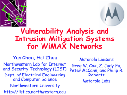 Vulnerability Analysis and Intrusion Mitigation Systems for WiMAX Networks Yan Chen, Hai Zhou
