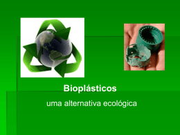 Bioplásticos uma alternativa ecológica