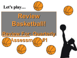 Review Basketball! Review For: Quarterly Assessment #1