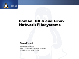 Samba, CIFS and Linux Network Filesystems Steve French Senior Engineer