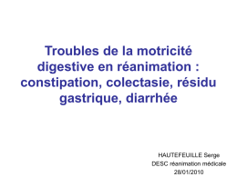Troubles de la motricité digestive en réanimation : constipation, colectasie, résidu gastrique, diarrhée