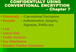 CONFIDENTIALY USING CONVENTIONAL ENCRYPTION – Chapter 7 • Historically