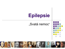 Epilepsie Svatá nemoc „ “