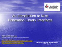 An Introduction to Next Generation Library Interfaces Marshall Breeding