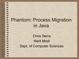 Phantom: Process Migration in Java Chris Serra Harit Modi