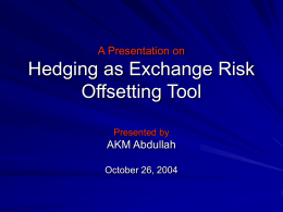 Hedging as Exchange Risk Offsetting Tool A Presentation on AKM Abdullah
