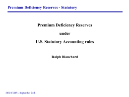 Premium Deficiency Reserves under U.S. Statutory Accounting rules Premium Deficiency Reserves - Statutory