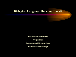 Biological Language Modeling Toolkit Vijayalaxmi Manoharan Programmer Department of Pharmacology