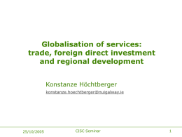 Globalisation of services: trade, foreign direct investment and regional development Konstanze Höchtberger