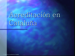 Acreditación en Cataluña F. Alava Cano. Acreditación en Cataluña .
