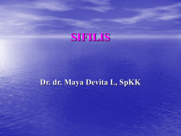SIFILIS Dr. dr. Maya Devita L, SpKK