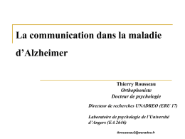La communication dans la maladie d’Alzheimer Thierry Rousseau Orthophoniste