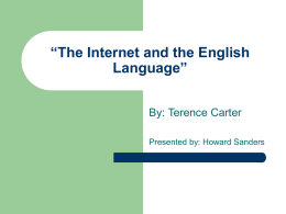 “The Internet and the English Language” By: Terence Carter Presented by: Howard Sanders