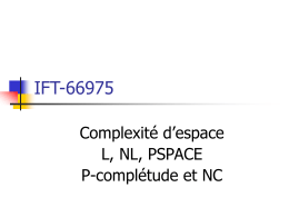 IFT-66975 Complexité d’espace L, NL, PSPACE P-complétude et NC