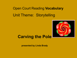 Carving the Pole Unit Theme:  Storytelling Vocabulary presented by Linda Brady