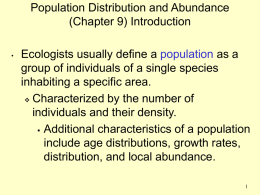 Population Distribution and Abundance (Chapter 9) Introduction Ecologists usually define a as a