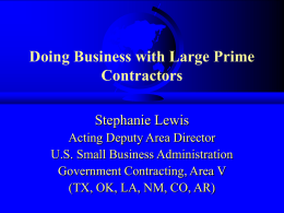 Doing Business with Large Prime Contractors Stephanie Lewis
