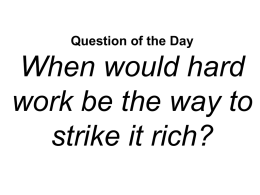 When would hard work be the way to strike it rich?