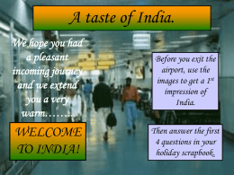 A taste of India. WELCOME We hope you had a pleasant