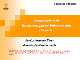 Espectroscopia no Infravermelho Prof. Alexandre Ferry Química Orgânica III - Farmácia -