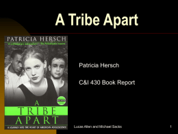 A Tribe Apart Patricia Hersch C&amp;I 430 Book Report 5/25/2016