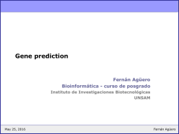 Gene prediction Fernán Agüero Bioinformática - curso de posgrado Instituto de Investigaciones Biotecnológicas