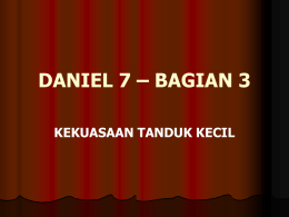 DANIEL 7 – BAGIAN 3 KEKUASAAN TANDUK KECIL