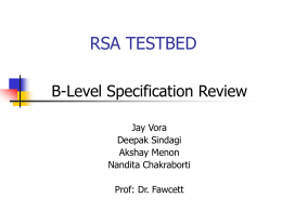 RSA TESTBED B-Level Specification Review Jay Vora Deepak Sindagi