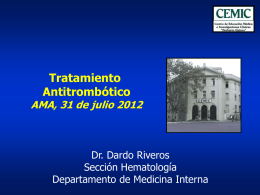 Tratamiento Antitrombótico AMA, 31 de julio 2012 Dr. Dardo Riveros