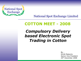 COTTON MEET - 2008 Compulsory Delivery based Electronic Spot Trading in Cotton
