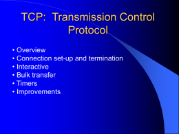 TCP:  Transmission Control Protocol • Overview • Connection set-up and termination