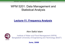 WFM 5201: Data Management and Statistical Analysis Lecture-11: Frequency Analysis Akm Saiful Islam