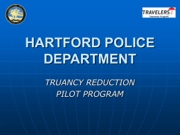 HARTFORD POLICE DEPARTMENT TRUANCY REDUCTION PILOT PROGRAM