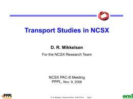 Transport Studies in NCSX D. R. Mikkelsen For the NCSX Research Team